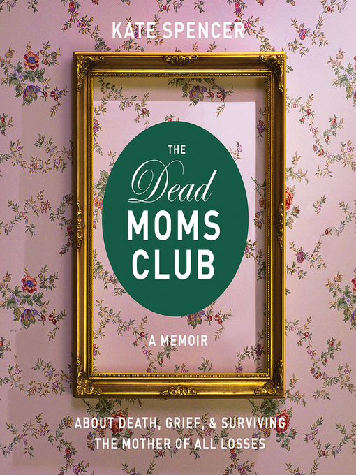 Title details for The Dead Moms Club by Kate Spencer - Available